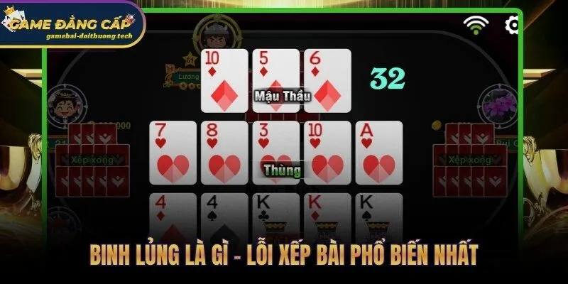 Cách chơi Mậu Binh sai thứ bậc và cái giá tức thì