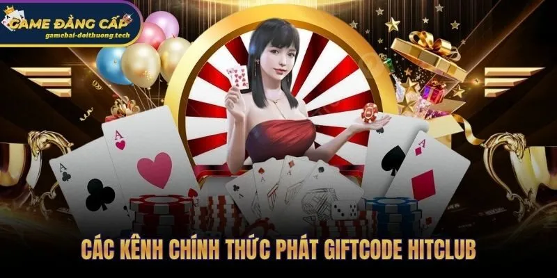 Ba kênh chính thức phát khuyến mãi gift code Hitclub hợp lệ và an toàn
