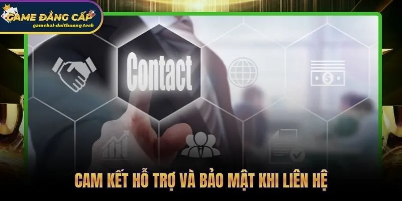 Cam kết tốc độ phản hồi và bảo mật thông tin tuyệt đối