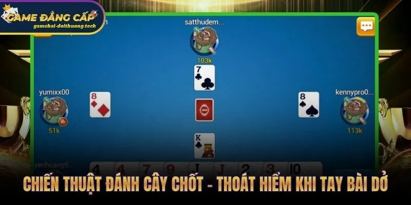 Xử lý cây chốt điểm cao trước khi ván bài đóng lại bất ngờ