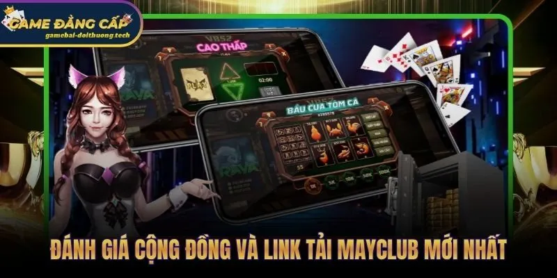 Mayclub qua nhận xét cộng đồng và hướng dẫn tải chính thức