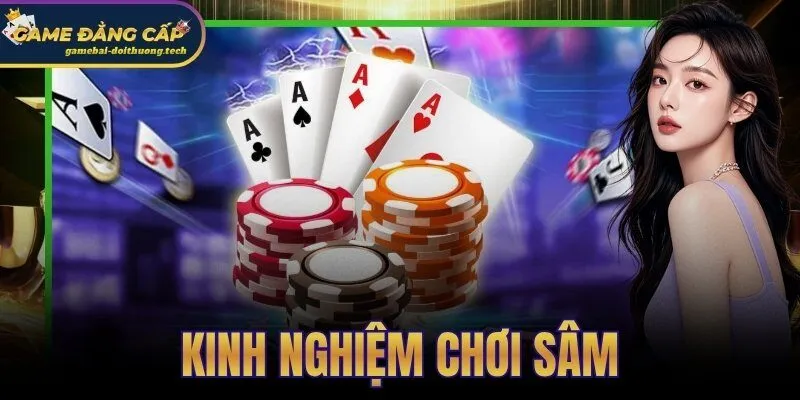 Kinh Nghiệm Chơi Sâm
