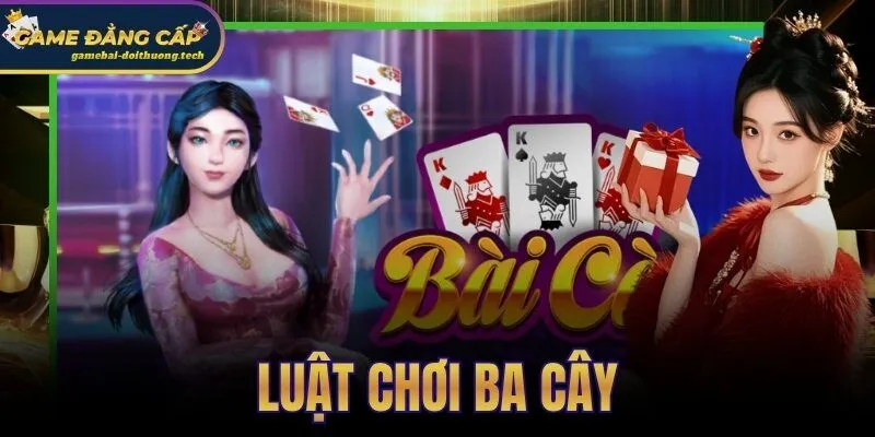 Luật Chơi Ba Cây