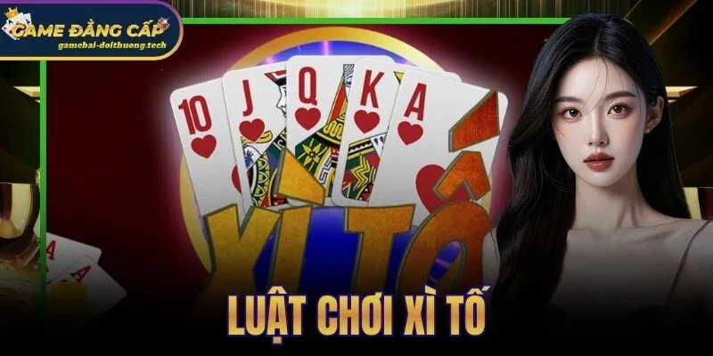 Luật Chơi Xì Tố