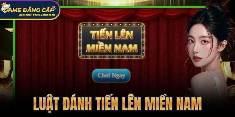 Luật Đánh Tiến Lên Miền Nam