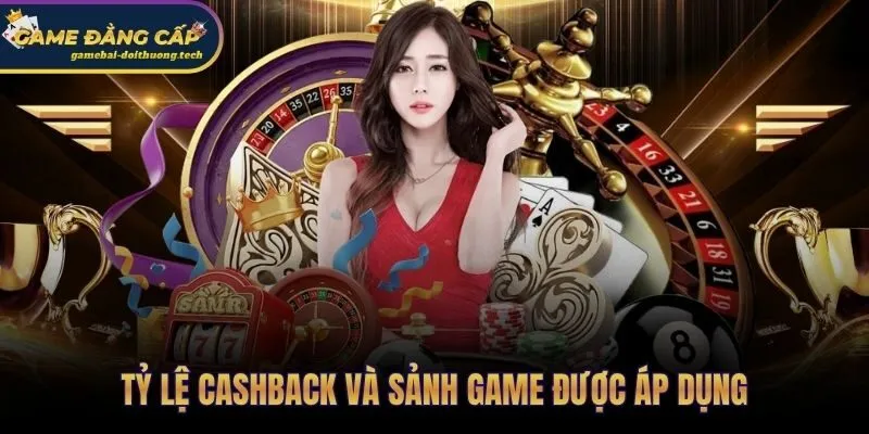 Phân tầng tỷ lệ cashback theo cấp độ và phạm vi sảnh game
